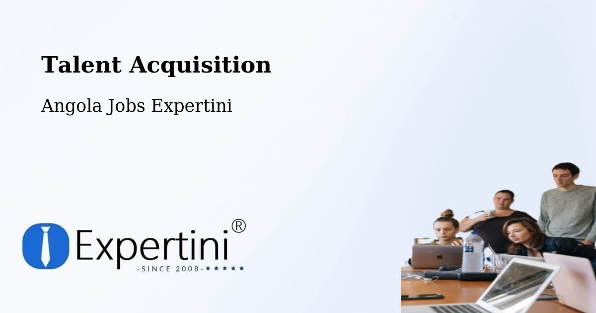 Post Jobs & Find Candidates in Chibia – Talent Acquisition Solutions - Angola Jobs Expertini
